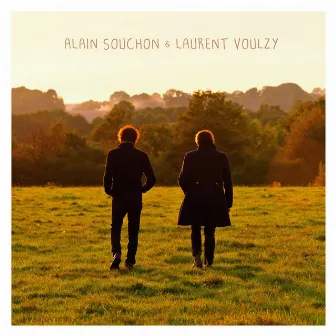 Alain Souchon & Laurent Voulzy by Laurent Voulzy