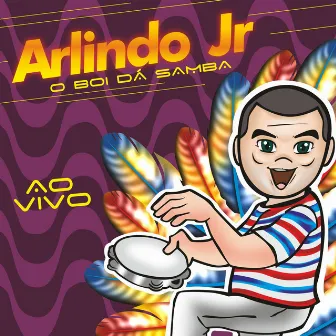 O Boi Dá Samba (Ao Vivo) by Arlindo Junior