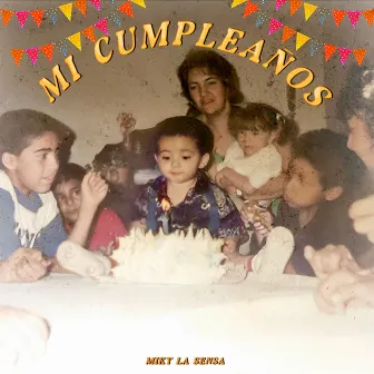 MI CUMPLEAÑOS by Miky la Sensa