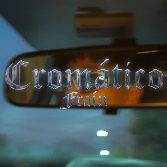 CROMÁTICO by Fraín