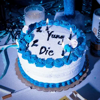 2 yung 2 die by blunnii