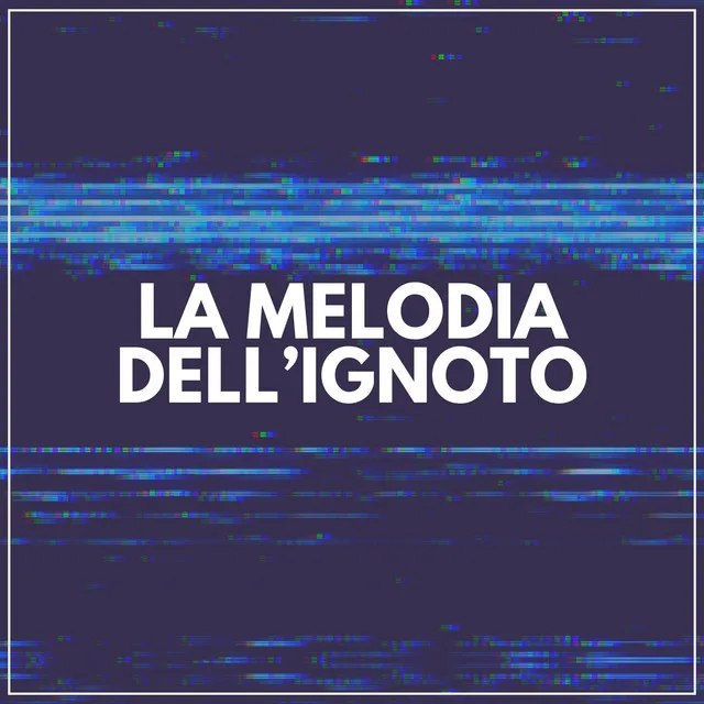 La Melodia Dell'ignoto