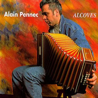 Alcoves (Diatonic Accordion- Celtic Instrumentals Music from Brittany - Keltia Musique - Bretagne) by Alain Pennec