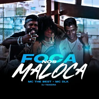 Foca nos Maloka by MC The Best