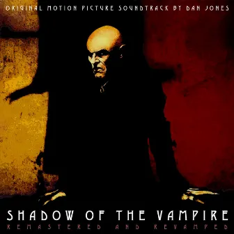 Shadow of the Vampire (Original Motion Picture Soundtrack) by Dan Jones