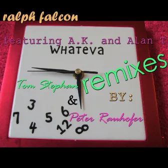 Whateva (Remixes Vol. 2) (feat. Alex K & Alan T) by Ralph Falcon