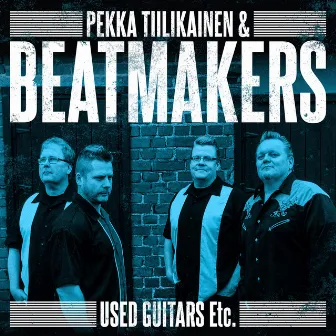 Used Guitars Etc. by Pekka Tiilikainen & Beatmakers