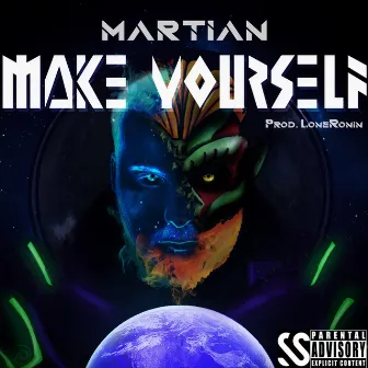 Make Yourself by Jon Martian