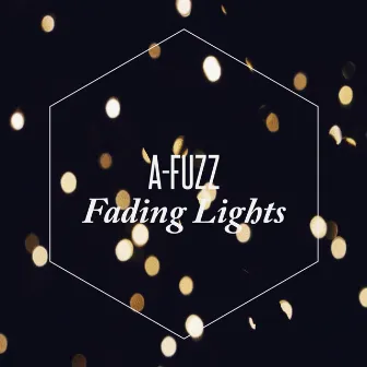 Fading Lights by A-Fuzz