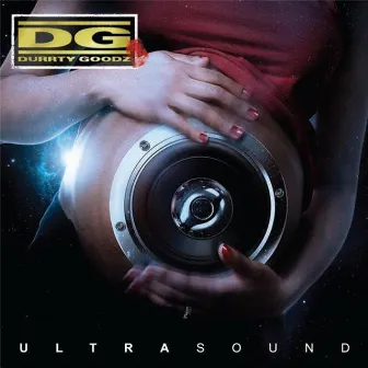 Ultrasound by Durrty Goodz