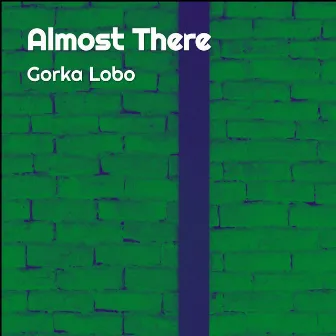 Almost There by Gorka Lobo