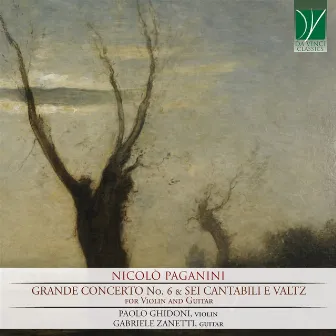 Nicolò Paganini - Grande Concerto No. 6 & Sei Cantabili e Valtz (For Violin and Guitar) by Gabriele Zanetti