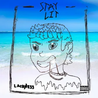 Stay Lit by Lachness