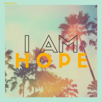 I Am Hope by Jarian