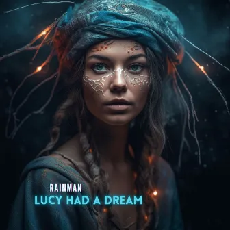 Lucy Had A Dream by Rainman