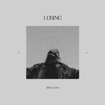 Losing by Riva Leon