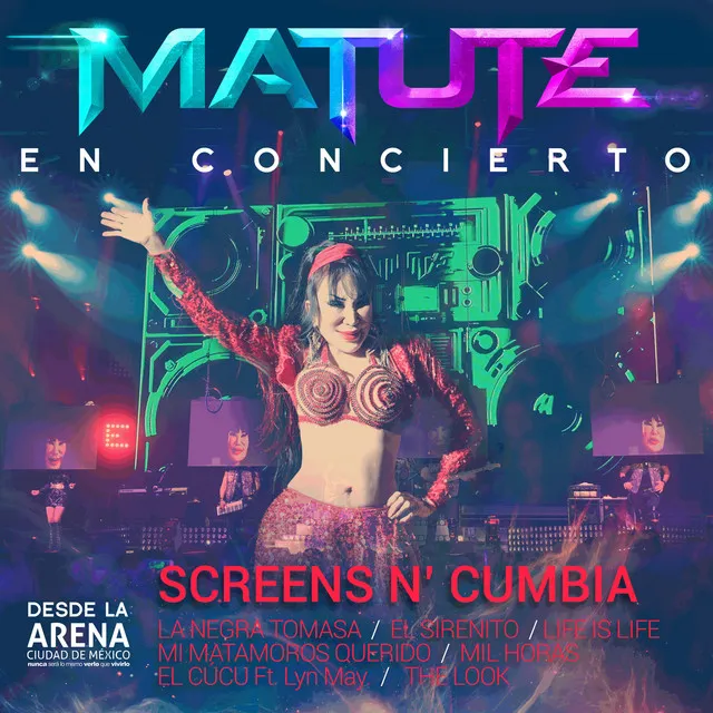 Screens N' Cumbia (La Negra Tomasa / el Sirenito / Life Is Life / Mi Matamoros Querido / Mil Horas / el Cúcu / The Look ) - En Concierto Desde la Arena Ciudad de México