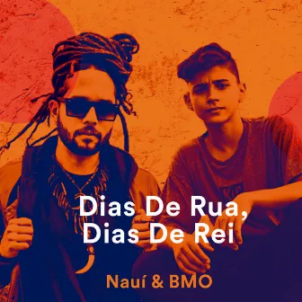 Dias de Rua, Dias de Rei by BMO