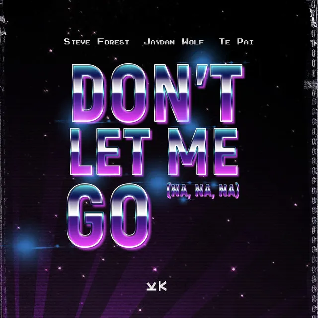 Don't Let Me Go (Na Na Na)