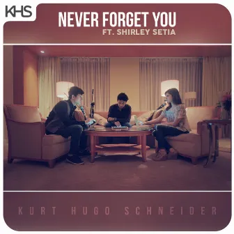 Never Forget You by Shirley Setia