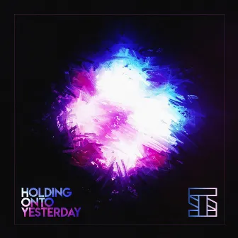 Holding onto Yesterday by Stilz