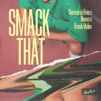 Smack That by Brenda Mullen