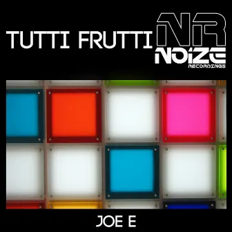 Tutti Frutti by Joe-E