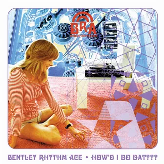 How'd I Do Dat [playlist 1] by Bentley Rhythm Ace