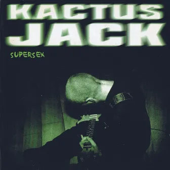 Supersex by Kactus Jack