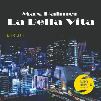 La bella vita by Max Palmer