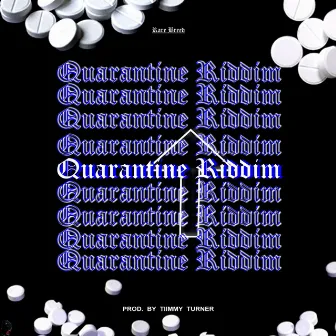 Quarantine Riddim by Tiimmy Turner