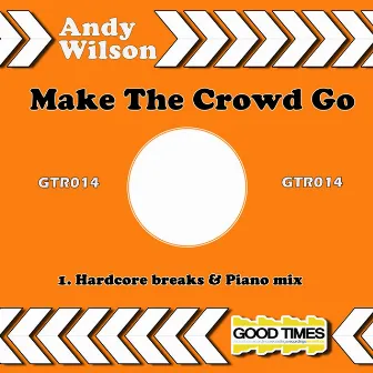 Make The Crowd Go by Andy Wilson