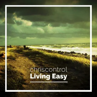 Living Easy by Chriscontrol