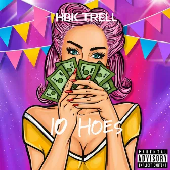 10 Hoes by HBK Trell