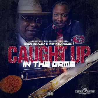 Caught up in the Game by Mack Merle