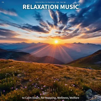 #01 Relaxation Music to Calm Down, for Napping, Wellness, Welfare by Relaxing Music for Meditation