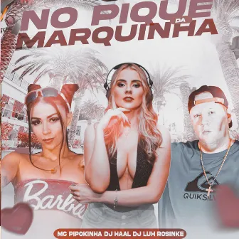 NO PIQUE DA MARQUINHA by Dj Luh Rosinke