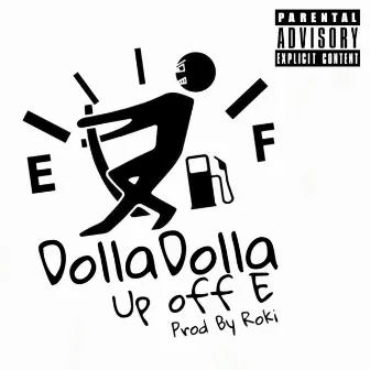 Up Off E by Dolladolla