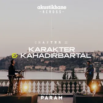 Akustikhane Across: Karakter x Kahadırbartal by kahadirbartal