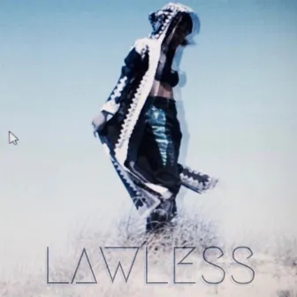 LAWLESS by Sivonyia