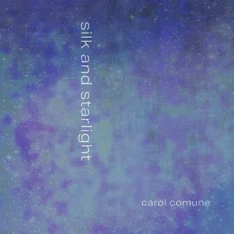 Silk and Starlight by Carol Comune