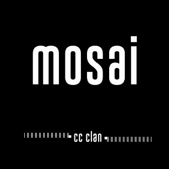 Mosai by CC Clan