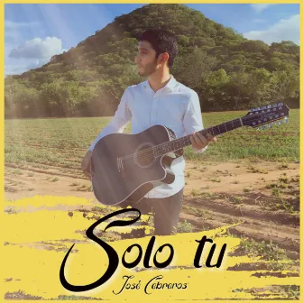 Solo Tu by Jose Cebreros