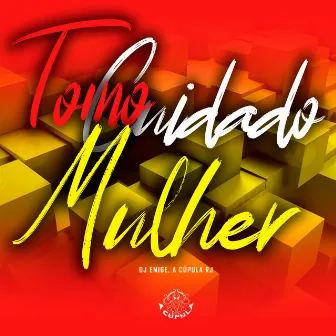 Tomo Cuidado Mulher by A Cúpula Rj