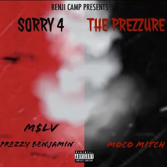 Sorry 4 the Prezzure by Moco Mitch