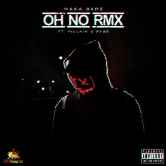 Oh No RMX by Maka Barz