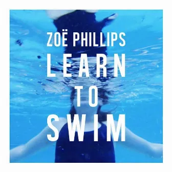 Learn To Swim by Zoë Phillips