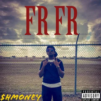 FR FR by King Shmoney