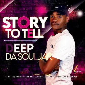 Story To Tell (Original) by Deep Da Souljar