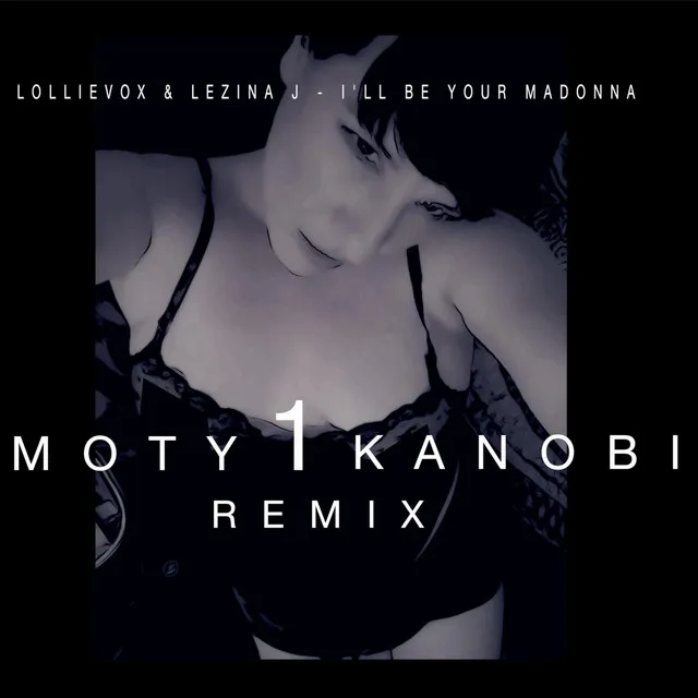 I'll Be Your Madonna - Moty1Kanobi Remix